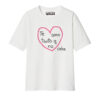 CAMISETA TE AMO TANTO... QUE NO CABE