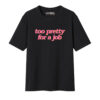 CAMISETA TOO PRETTY FOR A JOB